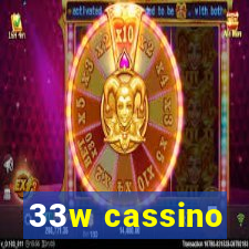 33w cassino